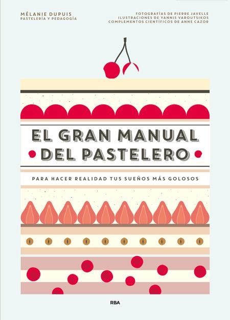 GRAN MANUAL DEL PASTELERO, EL | 9788490565414 | DUPUIS, MÉLANIE | Llibreria Drac - Llibreria d'Olot | Comprar llibres en català i castellà online