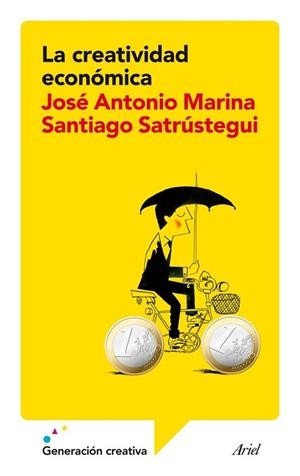 CREATIVIDAD ECONOMICA, LA | 9788434409385 | MARINA, JOSE ANTONIO; SATRUSTEGUI, SANTIAGO | Llibreria Drac - Llibreria d'Olot | Comprar llibres en català i castellà online