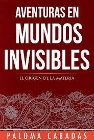 AVENTURAS EN MUNDOS INVISIBLES | 9788494359774 | CABADAS, PALOMA | Llibreria Drac - Librería de Olot | Comprar libros en catalán y castellano online