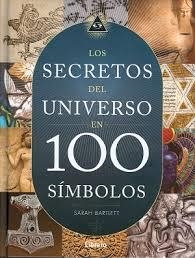 SECRETOS DEL UNIVERSO EN 100 SIMBOLOS | 9789089986245 | BARTLETT, SARAH | Llibreria Drac - Librería de Olot | Comprar libros en catalán y castellano online