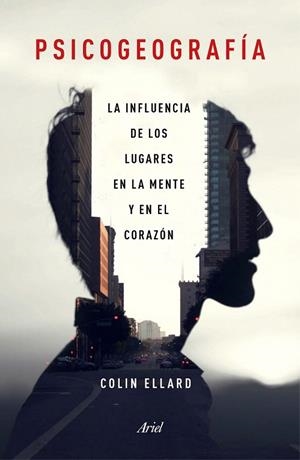 PSICOGEOGRAFÍA | 9788434423206 | ELLARD, COLIN  | Llibreria Drac - Librería de Olot | Comprar libros en catalán y castellano online