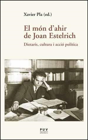 MÓN D’AHIR DE JOAN ESTELRICH, EL | 9788437098234 | PLA, XAVIER | Llibreria Drac - Llibreria d'Olot | Comprar llibres en català i castellà online