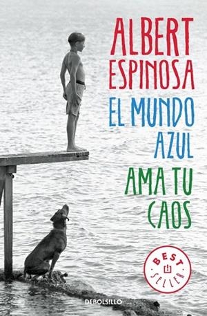 MUNDO AZUL, EL. AMA TU CAOS | 9788466329811 | ESPINOSA, ALBERT | Llibreria Drac - Librería de Olot | Comprar libros en catalán y castellano online
