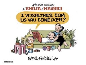 I VOSALTRES COM US VAU CONÈIXER? (EMÍLIA I MAURICI 1) | 9788466329934 | FONTDEVILA, MANEL | Llibreria Drac - Librería de Olot | Comprar libros en catalán y castellano online