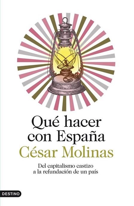 QUE HACER CON ESPAÑA | 9788423346882 | MOLINAS, CESAR | Llibreria Drac - Librería de Olot | Comprar libros en catalán y castellano online