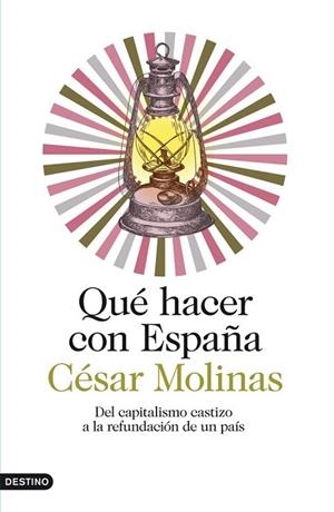 QUE HACER CON ESPAÑA | 9788423346882 | MOLINAS, CESAR | Llibreria Drac - Librería de Olot | Comprar libros en catalán y castellano online