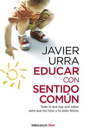 EDUCAR CON SENTIDO COMÚN | 9788466332620 | URRA, JAVIER | Llibreria Drac - Librería de Olot | Comprar libros en catalán y castellano online