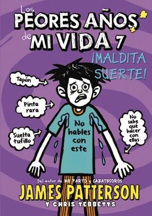 MALDITA SUERTE! (LOS PEORES AÑOS DE MI VIDA 7) | 9788424657758 | PATTERSON, JAMES ; TEBBETTS, CHRIS | Llibreria Drac - Llibreria d'Olot | Comprar llibres en català i castellà online