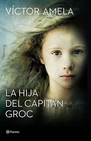 HIJA DEL CAPITÁN GROC, LA | 9788408154204 | AMELA, VICTOR | Llibreria Drac - Librería de Olot | Comprar libros en catalán y castellano online