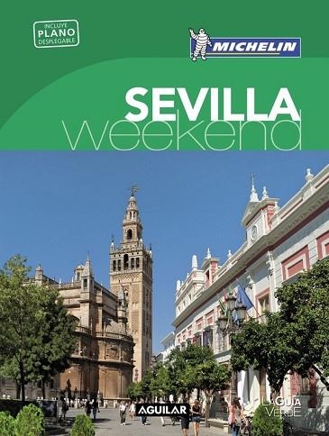 SEVILLA 2016 (LA GUÍA VERDE WEEKEND) | 9788403515246 | MICHELIN | Llibreria Drac - Librería de Olot | Comprar libros en catalán y castellano online