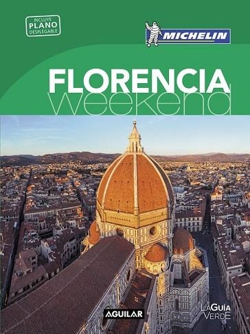 FLORENCIA 2016 (LA GUÍA VERDE WEEKEND) | 9788403515130 | MICHELIN | Llibreria Drac - Librería de Olot | Comprar libros en catalán y castellano online