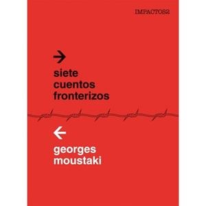 SIETE CUENTOS FRONTERIZOS | 9788416259403 | MOUSTAKI, GEORGE | Llibreria Drac - Llibreria d'Olot | Comprar llibres en català i castellà online