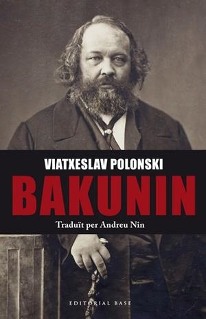 BAKUNIN | 9788416587049 | POLONSKI, VIATXESLAV | Llibreria Drac - Llibreria d'Olot | Comprar llibres en català i castellà online
