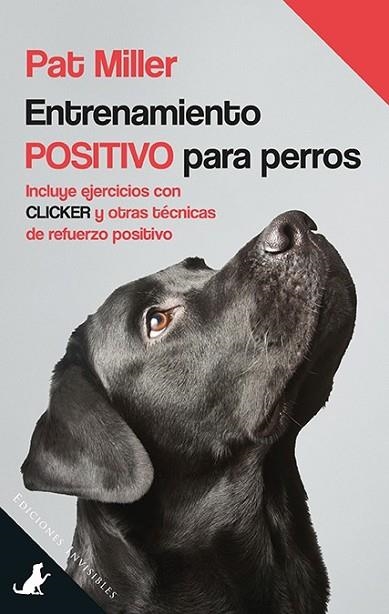 ENTRENAMIENTO POSITIVO PARA PERROS | 9788494419577 | MILLER, PAT | Llibreria Drac - Librería de Olot | Comprar libros en catalán y castellano online