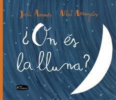 ON ÉS LA LLUNA? | 9788415518334 | AMENÓS, JORDI | Llibreria Drac - Librería de Olot | Comprar libros en catalán y castellano online