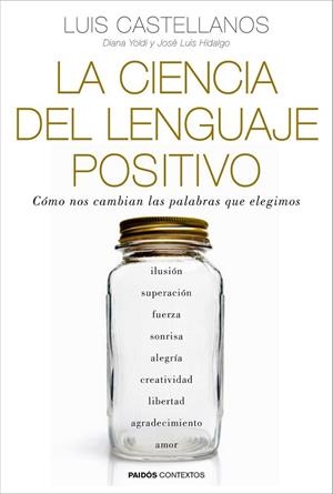 CIENCIA DEL LENGUAJE POSITIVO, LA  | 9788449331954 | CASTELLANOS, LUIS/YOLDI, DIANA/HIDALGO, JOSÉ LUIS  | Llibreria Drac - Llibreria d'Olot | Comprar llibres en català i castellà online