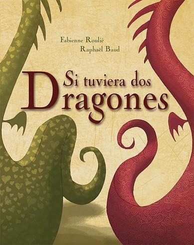 SI TUVIERA DOS DRAGONES | 9788416117925 | ROULIÉ, FABIENNE; BAUD, RAPHAEL | Llibreria Drac - Llibreria d'Olot | Comprar llibres en català i castellà online