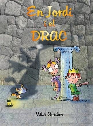 EN JORDI I EL DRAC | 9788416117949 | GORDON, MIKE | Llibreria Drac - Llibreria d'Olot | Comprar llibres en català i castellà online