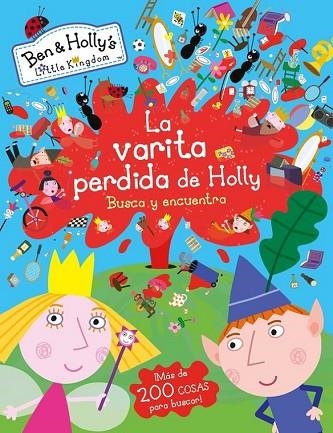 VARITA PERDIDA DE HOLLY, LA (EL PEQUEÑO REINO DE BEN Y HOLLY. BUSCA Y ENCUENTRA) | 9788448846275 | AA.DD. | Llibreria Drac - Librería de Olot | Comprar libros en catalán y castellano online