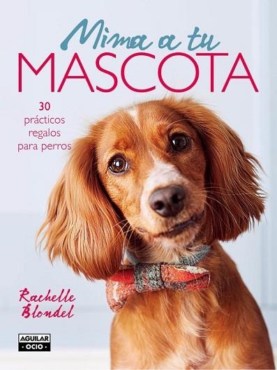 MIMA A TU MASCOTA | 9788403509122 | BLONDEL, RACHELLE | Llibreria Drac - Librería de Olot | Comprar libros en catalán y castellano online