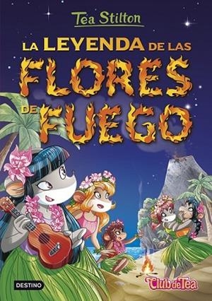 LEYENDA DE LAS FLORES DE FUEGO, LA (TEA STILTON 15) | 9788408152569 | STILTON, TEA | Llibreria Drac - Librería de Olot | Comprar libros en catalán y castellano online