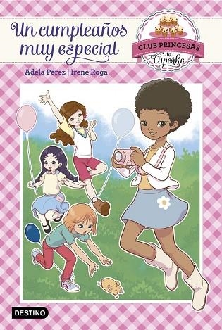 UN CUMPLEAÑOS MUY ESPECIAL. CLUB PRINCESAS DEL CUPCAKE 2 | 9788408149972 | PÉREZ LLADÓ, ADELA  | Llibreria Drac - Llibreria d'Olot | Comprar llibres en català i castellà online