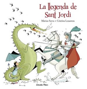 LLEGENDA DE SANT JORDI, LA | 9788416520206 | SERRA, MÀRIUS ; LOSANTOS, CRISTINA | Llibreria Drac - Llibreria d'Olot | Comprar llibres en català i castellà online