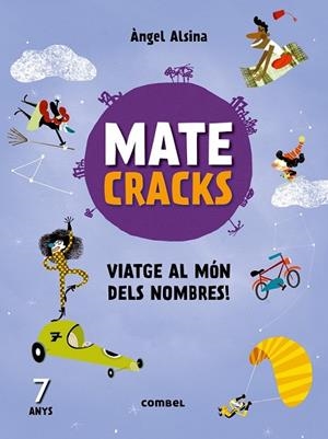 MATECRACKS VIATGE AL MÓN DELS NOMBRES! 7 ANYS | 9788491010937 | ALSINA, ÀNGEL | Llibreria Drac - Librería de Olot | Comprar libros en catalán y castellano online