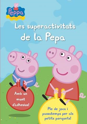 SUPERACTIVITATS DE LA PEPA, LES (LA PORQUETA PEPA NÚM. 18) | 9788401906329 | AA.VV. | Llibreria Drac - Llibreria d'Olot | Comprar llibres en català i castellà online