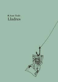 LLADRES | 9788494433061 | TODÓ, JOAN | Llibreria Drac - Librería de Olot | Comprar libros en catalán y castellano online