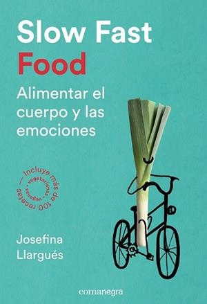SLOW FAST FOOD | 9788416605163 | LLARGUÉS, JOSEFINA | Llibreria Drac - Llibreria d'Olot | Comprar llibres en català i castellà online