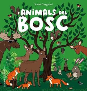 ANIMALS DEL BOSC | 9788426143358 | SHEPPARD, SARAH | Llibreria Drac - Llibreria d'Olot | Comprar llibres en català i castellà online