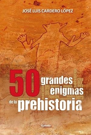 50 GRANDES ENIGMAS DE LA PREHISTORIA | 9788494508400 | CARDERO, JOSÉ LUIS | Llibreria Drac - Librería de Olot | Comprar libros en catalán y castellano online
