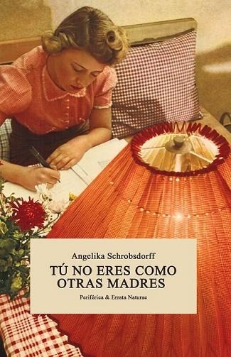 TÚ NO ERES COMO OTRAS MADRES | 9788416544134 | SCHROBSDORFF, ANGELIKA | Llibreria Drac - Librería de Olot | Comprar libros en catalán y castellano online