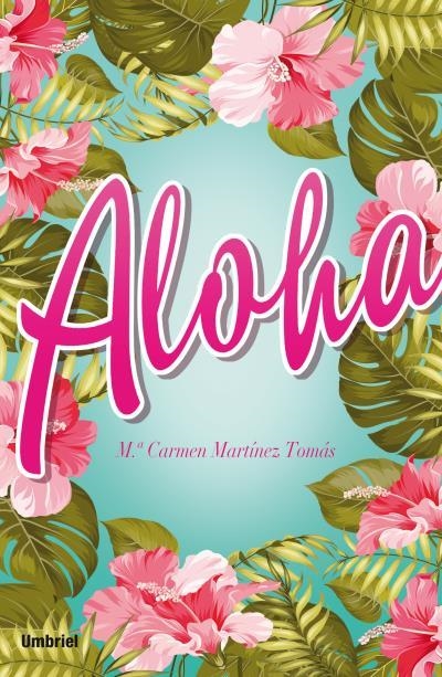 ALOHA | 9788492915842 | MARTÍNEZ, Mª CARMEN | Llibreria Drac - Librería de Olot | Comprar libros en catalán y castellano online