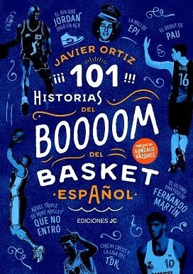 101 HISTORIAS DEL BOOM DEL BASKET ESPAÑOL | 9788415448136 | ORTIZ, JAVIER | Llibreria Drac - Librería de Olot | Comprar libros en catalán y castellano online