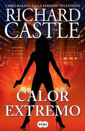 CALOR EXTREMO (SERIE CASTLE 7) | 9788483658772 | CASTLE, RICHARD | Llibreria Drac - Librería de Olot | Comprar libros en catalán y castellano online