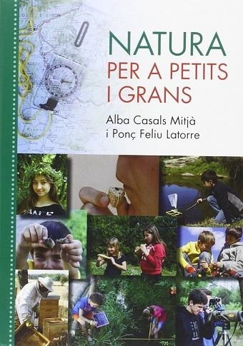 NATURA PER A PETITS I GRANS | 9788494395192 | CASALS, ALBA ; FELIU, PONÇ  | Llibreria Drac - Llibreria d'Olot | Comprar llibres en català i castellà online