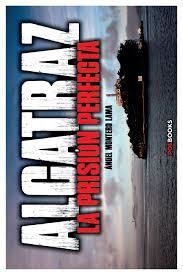 ALCATRAZ: LA PRISIÓN PERFECTA | 9788494330193 | MONTERO, ÁNGEL | Llibreria Drac - Llibreria d'Olot | Comprar llibres en català i castellà online