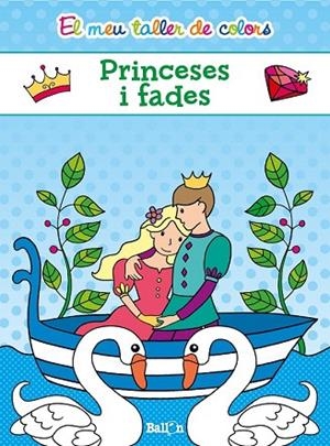 PRINCESES I FADES (EL MEU TALLER DE COLORS) | 9789463072687 | Llibreria Drac - Llibreria d'Olot | Comprar llibres en català i castellà online