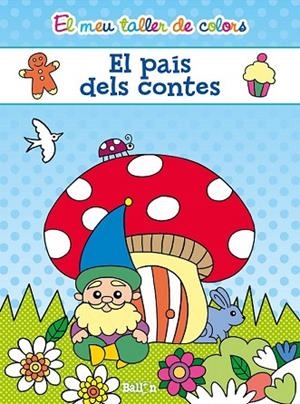PAÍS DELS CONTES, EL (EL MEU TALLER DE COLORS) | 9789463072700 | Llibreria Drac - Llibreria d'Olot | Comprar llibres en català i castellà online