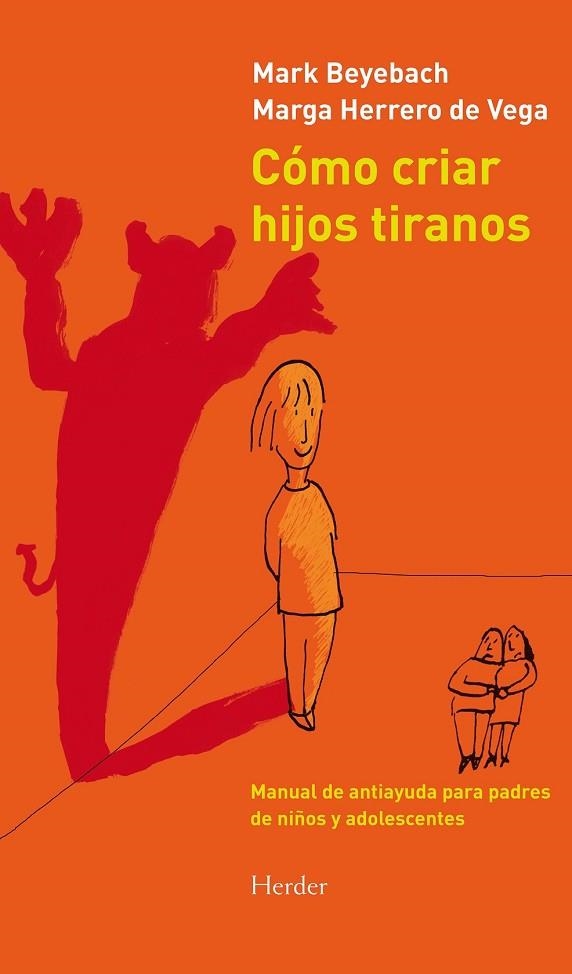 COMO CRIAR HIJOS TIRANOS | 9788425431845 | BEYEBACH, MARK/HERRERO, MARGA | Llibreria Drac - Librería de Olot | Comprar libros en catalán y castellano online