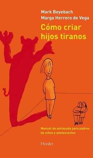 COMO CRIAR HIJOS TIRANOS | 9788425431845 | BEYEBACH, MARK/HERRERO, MARGA | Llibreria Drac - Librería de Olot | Comprar libros en catalán y castellano online