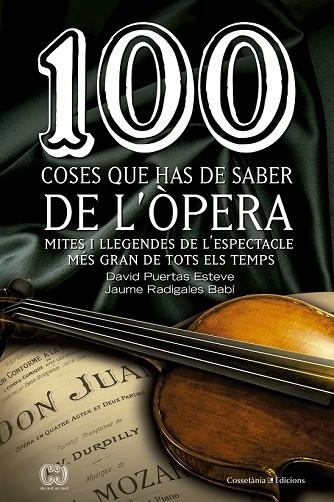 100 COSES QUE HAS DE SABER DE L'ÒPERA | 9788490343883 | PUERTAS, DAVID ; RADIGALES, JAUME | Llibreria Drac - Librería de Olot | Comprar libros en catalán y castellano online