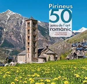 PIRINEUS: 50 JOIES DE L'ART ROMÀNIC | 9788490344088 | CARTAÑÁ, CARLES | Llibreria Drac - Llibreria d'Olot | Comprar llibres en català i castellà online