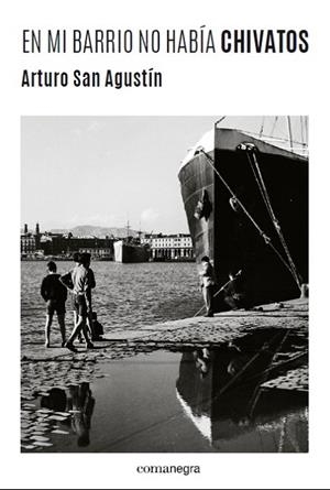 EN MI BARRIO NO HABÍA CHIVATOS | 9788416605156 | SAN AGUSTÍN, ARTURO | Llibreria Drac - Llibreria d'Olot | Comprar llibres en català i castellà online