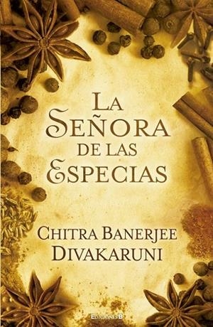 SEÑORA DE LAS ESPECIAS, LA | 9788498728040 | BANERJEE DIVAKARUNI, CHITRA | Llibreria Drac - Librería de Olot | Comprar libros en catalán y castellano online