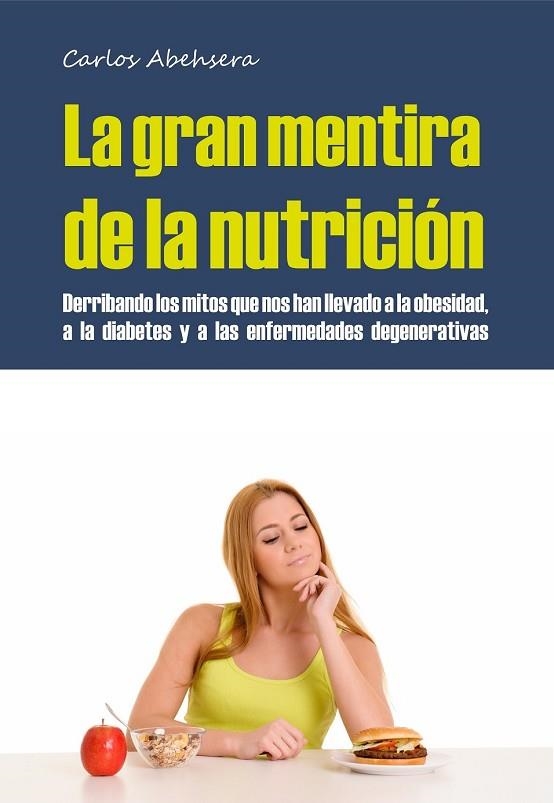 GRAN MENTIRA DE LA NUTRICIÓN, LA | 9788461717255 | ABEHSERA, CARLOS | Llibreria Drac - Librería de Olot | Comprar libros en catalán y castellano online