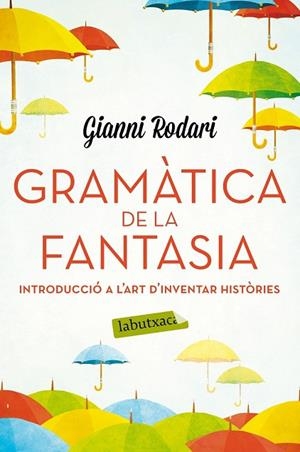 GRAMÀTICA DE LA FANTASIA | 9788416334988 | RODARI, GIANNI | Llibreria Drac - Librería de Olot | Comprar libros en catalán y castellano online
