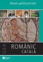 GUIA DEL ROMANIC CATALA 3. LITORAL I PRELITORAL NORD | 9788441224315 | AA.DD. | Llibreria Drac - Librería de Olot | Comprar libros en catalán y castellano online